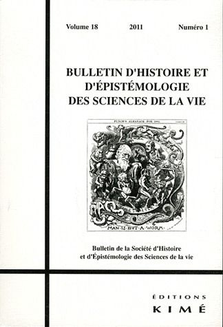 Bulletin d'histoire et d'épistémologie des sciences de la vie Volume 18 N° 1/2011
