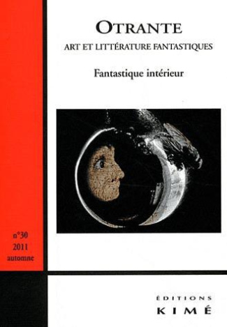 Otrante N° 30, automne 2011 : Fantastique intérieur