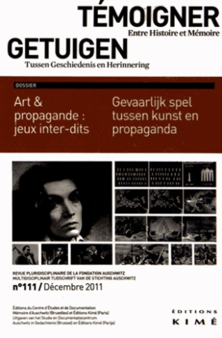 Témoigner entre histoire et mémoire N° 111, Décembre 2011 : Art & propagande : jeux inter-dits