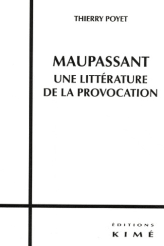 Maupassant, une littérature de la provocation