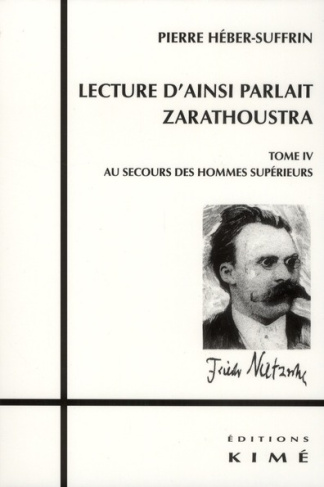 Lecture d'ainsi parlait Zarathoustra. Tome 4, Au secours des hommes supérieurs