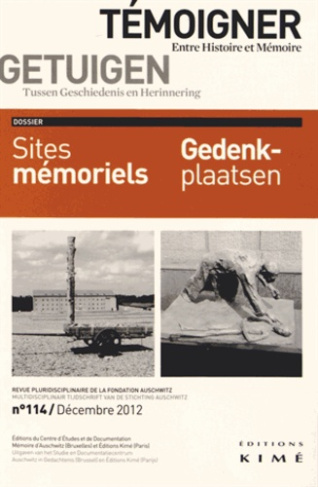 Témoigner entre histoire et mémoire N° 114, décembre 201 : Sites mémoriels. Edition bilingue françai