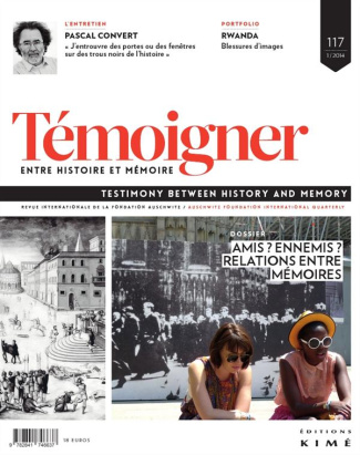 Témoigner entre histoire et mémoire N° 117, mars 2014 : Amis ? Ennemis ? Relations entre mémoires