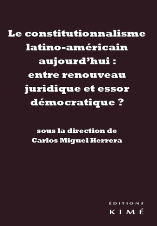 Le constitutionnalisme latino-américain aujourd'hui : entre renouveau juridique et essor démocratiqu