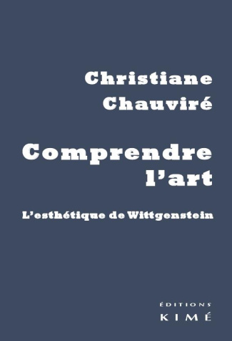 Comprendre l'art. L'esthétique de Wittgenstein