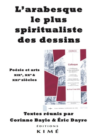L'arabesque, le plus spiritualiste des dessins. Poésie et arts XIXe, XXe & XXIe siècles