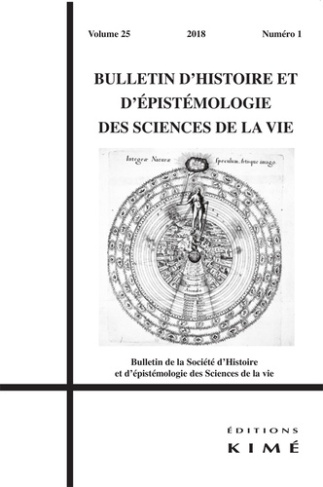 Bulletin d'histoire et d'épistémologie des sciences de la vie Volume 25 N° 1/2018