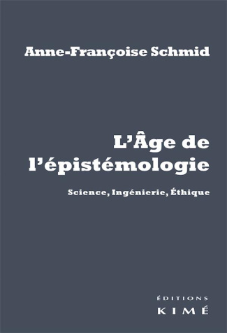 L'âge de l’épistémologie. Science, ingénierie, éthique