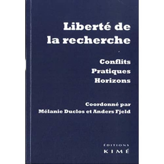 Liberté de la recherche. Conflits, pratiques, horizons