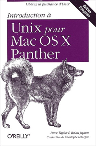 Introduction à Unix pour Mac OS X Panther. 3e édition