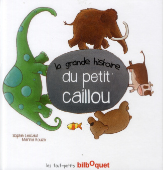 La grande histoire du petit caillou