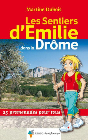 Les Sentiers d'Emilie dans la Drôme. 25 promenades pour tous