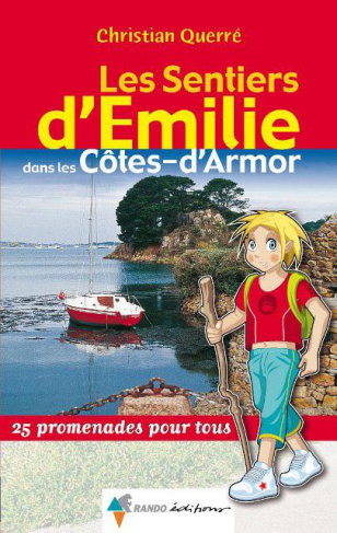 Les sentiers d'Emilie dans les Côtes-d'Armor. 25 promenades pour tous
