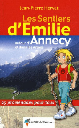 Les sentiers d'Emilie autour d'Annecy et dans les Aravis. 25 promenades pour tous