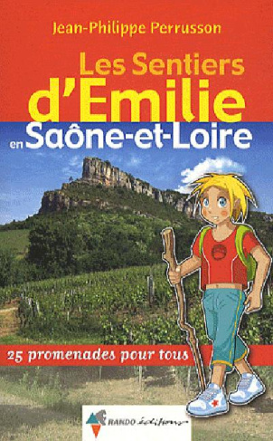 Les sentiers d'Emilie en Saône-et-Loire. 25 promenades pour tous