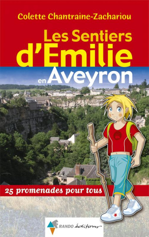 Les sentiers d'Emilie en Aveyron. 25 promenades pour tous