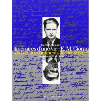 Itinéraires d'une vie. suivi de Les continents de l'insomnie. E.M. Cioran, entretien avec E.M. Ciora