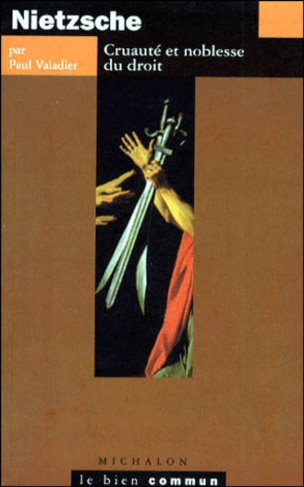 NIETZSCHE. Cruauté et noblesse du droit