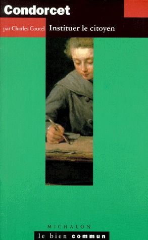 CONDORCET. Instituer le citoyen