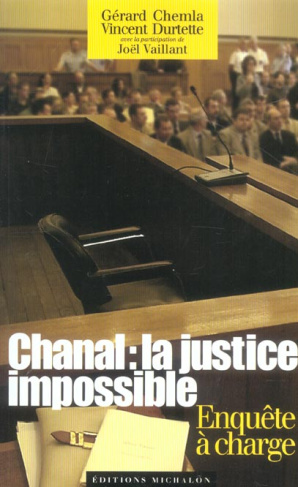 Chanal : la justice impossible. Enquête à charge