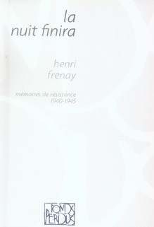 La nuit finira. Mémoires de résistance 1940-1945