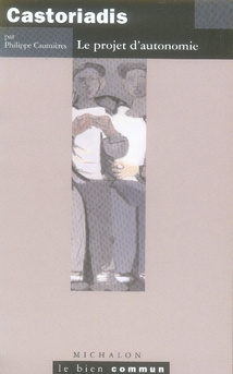 Castoriadis. Le projet d'autonomie