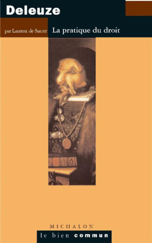 Deleuze. La pratique du droit
