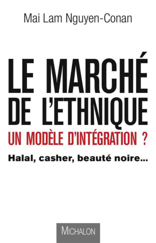 Le marché de l'éthnique, un modèle d'intégration ? Halal, casher, beauté noire