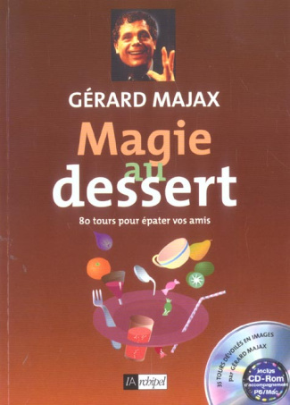 Magie au dessert. Avec 1 CD-ROM