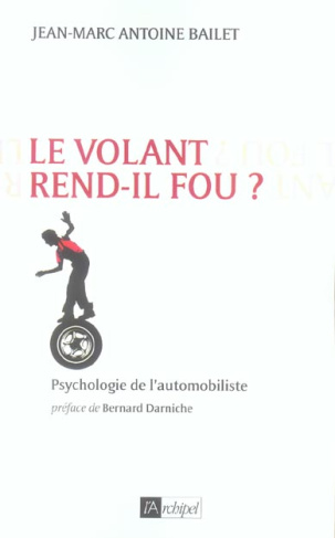 Le volant rend-il fou ?