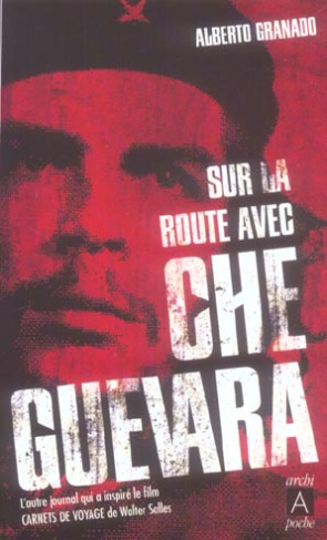 Sur la route avec Che Guevara