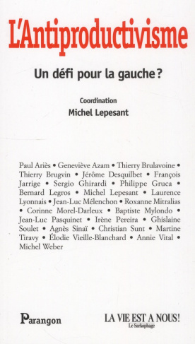 L'Antiproductivisme / Un défi pour la gauche ?