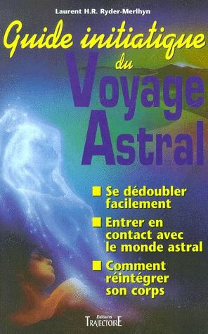 Guide initiatique du voyage astral