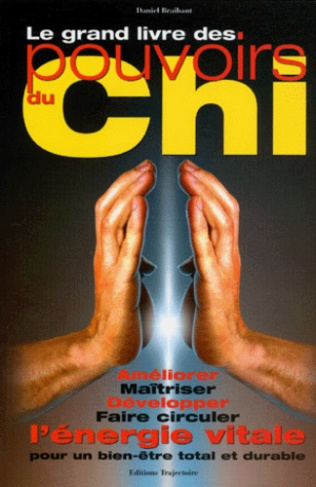 Le grand livre des pouvoirs du Chi