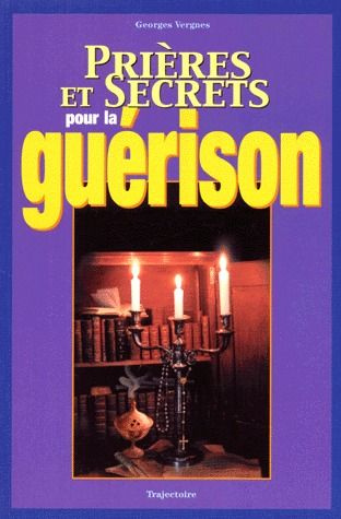 Prières et secrets pour la guérison
