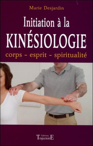Initiation à la kinésiologie. Corps et thérapeutique