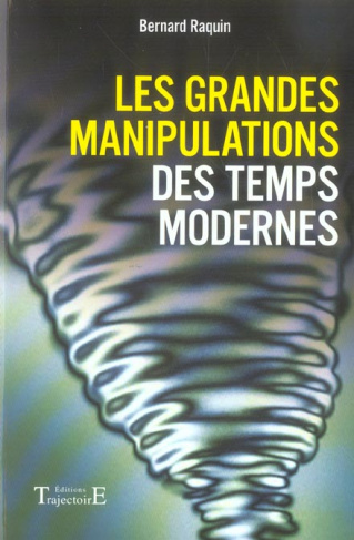 Les grandes manipulations des temps modernes