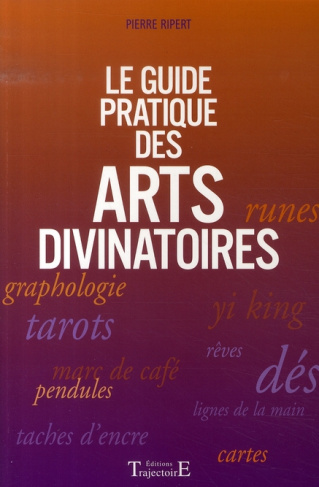 Le guide pratique des arts divinatoires