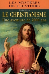 Le christianisme, une aventure de 2000 ans
