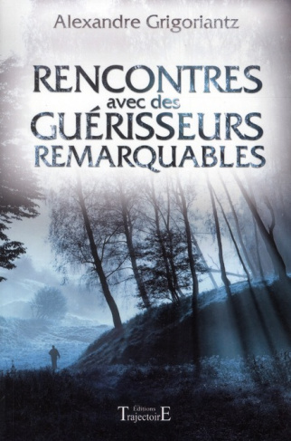 Rencontres avec des guérisseurs remarquables