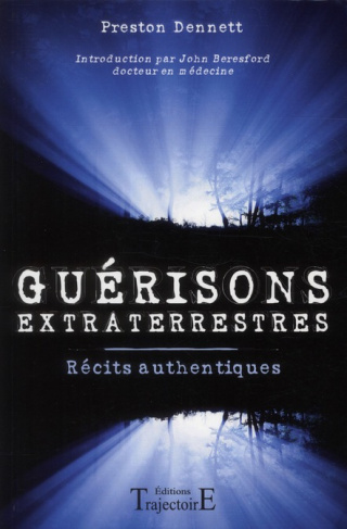 Guérisons extraterrestres. Récits authentiques