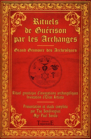 Rituels de guérison par les archanges. Gradn grimoire des Archevêques