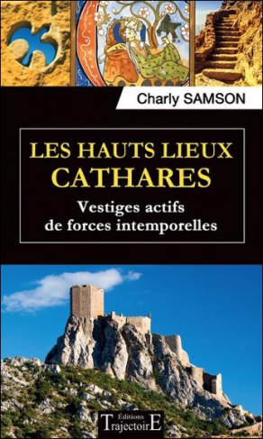 Les hauts lieux cathares, vestiges actifs de forces intemporelles
