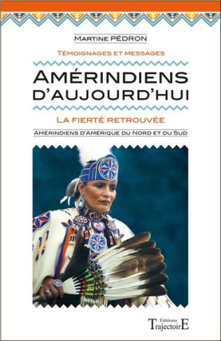Amérindiens d'aujourd'hui. La fierté retrouvée