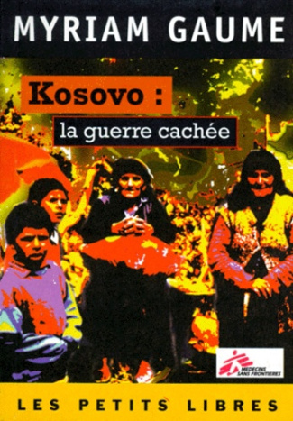 KOSOVO : LA GUERRE CACHEE