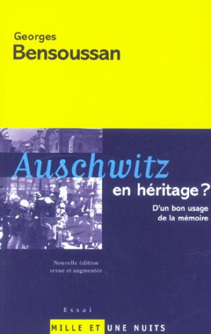 Auschwitz en héritage ? D'un bon usage de la mémoire, Edition revue et augmentée