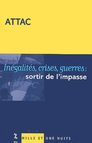 Inégalités, crises, guerres : sortir de l'impasse. Université d'été, Arles 2002