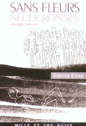SANS FLEURS NI COURONNES - AUSCHWITZ 1944-1945