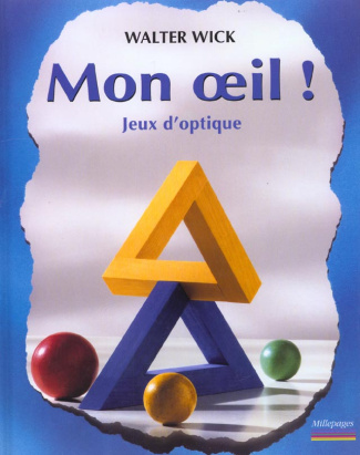 Mon oeil ! Jeux d'optique
