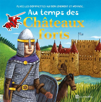 Au temps des Châteaux forts